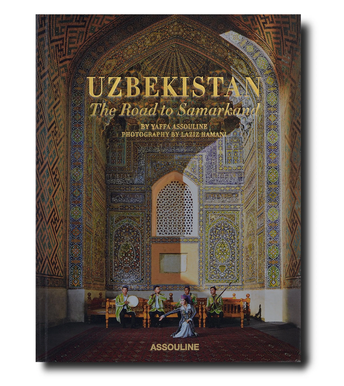 Uzbekistan: The Road to Samarkand by Yaffa Assouline Uzbekistan: The Road to Samarkand by Yaffa Assouline